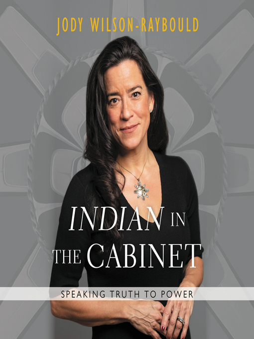 Title details for ""Indian"" in the Cabinet by Jody Wilson-Raybould - Available